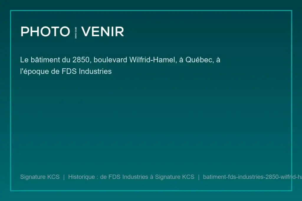 Le bâtiment du 2850, boulevard Wilfrid-Hamel, à Québec, à l'époque de FDS Industries